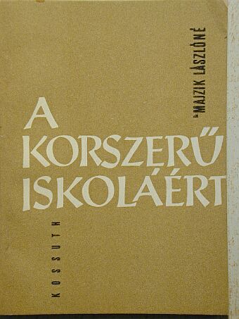 Dr. Majzik Lászlóné - A korszerű iskoláért [antikvár]