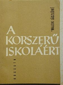 Dr. Majzik Lászlóné - A korszerű iskoláért [antikvár]