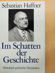 Sebastian Haffner - Im Schatten der Geschichte [antikvár]