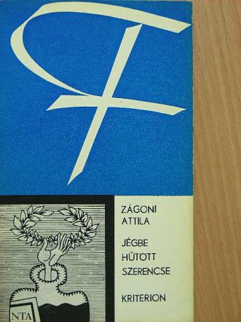 Zágoni Attila - Jégbe hűtött szerencse [antikvár]