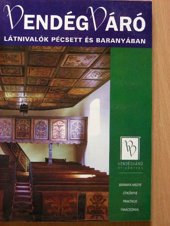 Látnivalók Pécsett és Baranyában [antikvár]