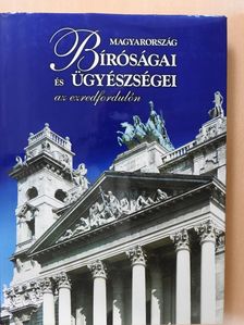 Dr. Ladányi György - Magyarország bíróságai és ügyészségei az ezredfordulón [antikvár]