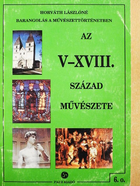 Horváth Lászlóné - Az V-XVIII. század művészete [antikvár]