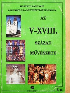 Horváth Lászlóné - Az V-XVIII. század művészete [antikvár]