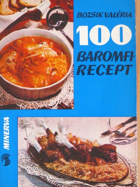 Bozsik Valéria - 100 baromfirecept [antikvár]