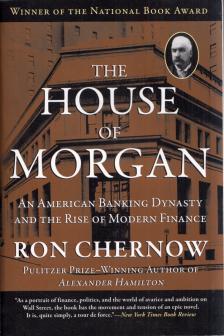 Ron Chernow - The House of Morgan: An American Banking Dynasty and the Rise of Modern Finance [antikvár]