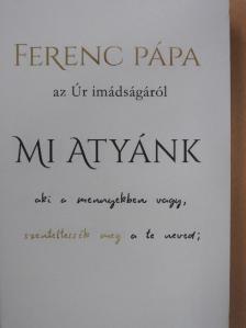Ferenc pápa - Mi Atyánk [antikvár]