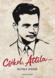 MÁTÉ IMRE - Csókol Attila...