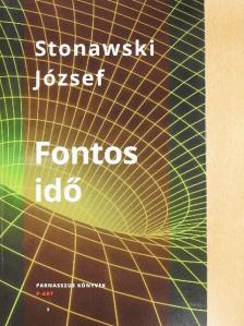 Stonawski József - Fontos idő [antikvár]