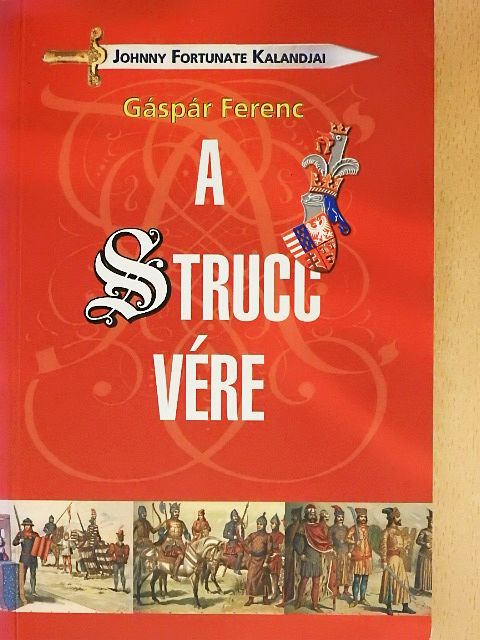Gáspár Ferenc - A strucc vére [antikvár]