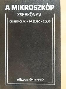 Dr. Bernolák Kálmán - A mikroszkóp zsebkönyv [antikvár]