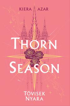 Kiera Azar - Thorn Season - Tövisek nyara [eKönyv: epub, mobi]