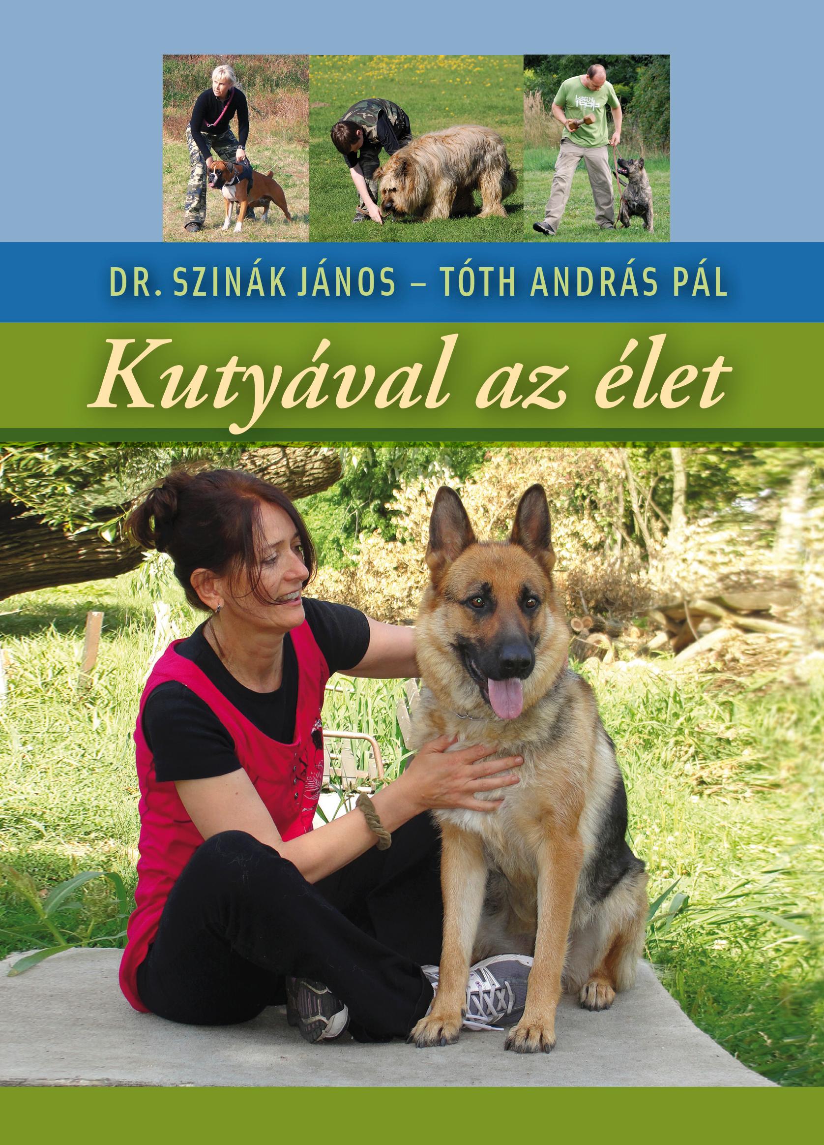Dr. Szinák János - Tóth András Pál - Kutyával az élet [szépséghibás]