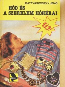 Dr. Trencsényi István - Hód és a szerelem hóhérai [antikvár]