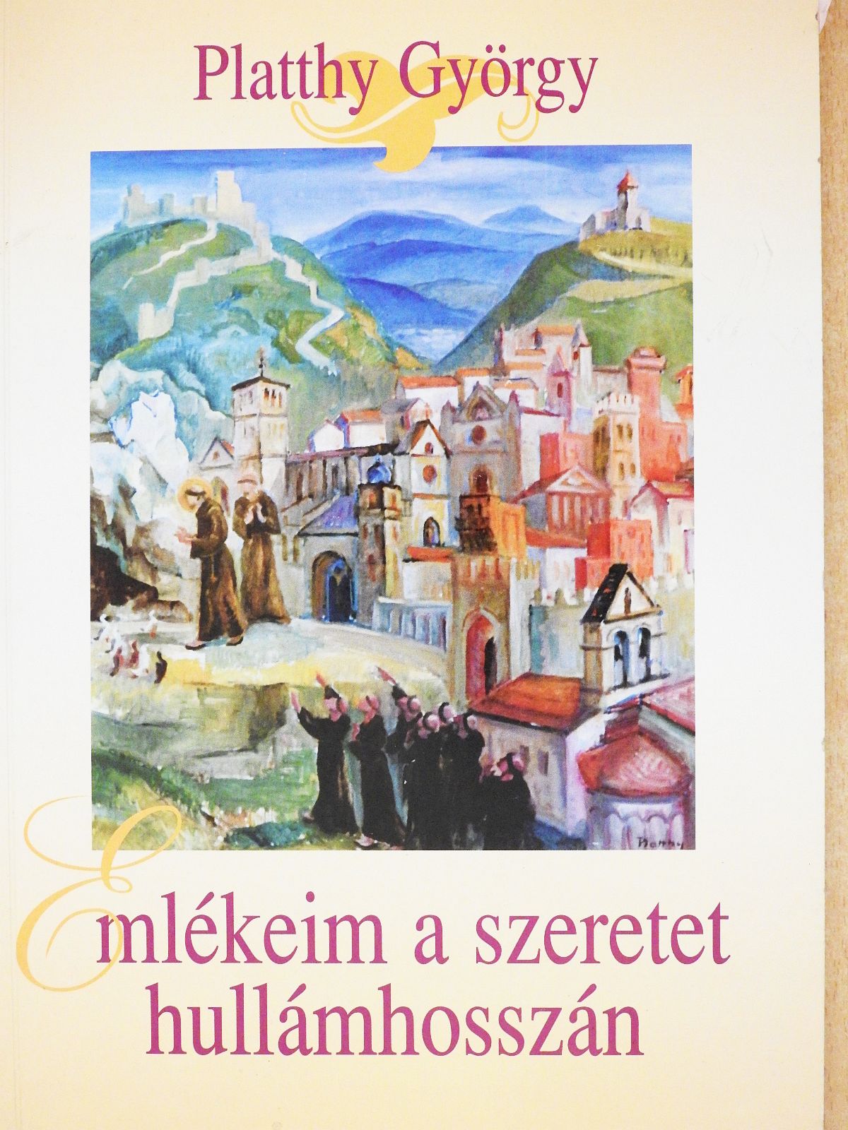 Platthy György - Emlékeim a szeretet hullámhosszán (dedikált példány) [antikvár]