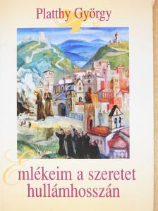 Platthy György - Emlékeim a szeretet hullámhosszán (dedikált példány) [antikvár]
