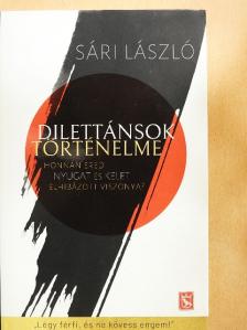 Sári László - Dilettánsok történelme  [antikvár]