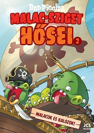 Az Angry Birds alkotóitól: Bad Piggies - Malac-sziget hősei 2. - Malacok és kalózok!