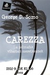 Somo George D. - Carezza, avagy a pálmák viharban szeretkeznek [eKönyv: epub, mobi]