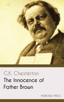Gilbert Keith Chesterton - The Innocence of Father Brown [eKönyv: epub, mobi]
