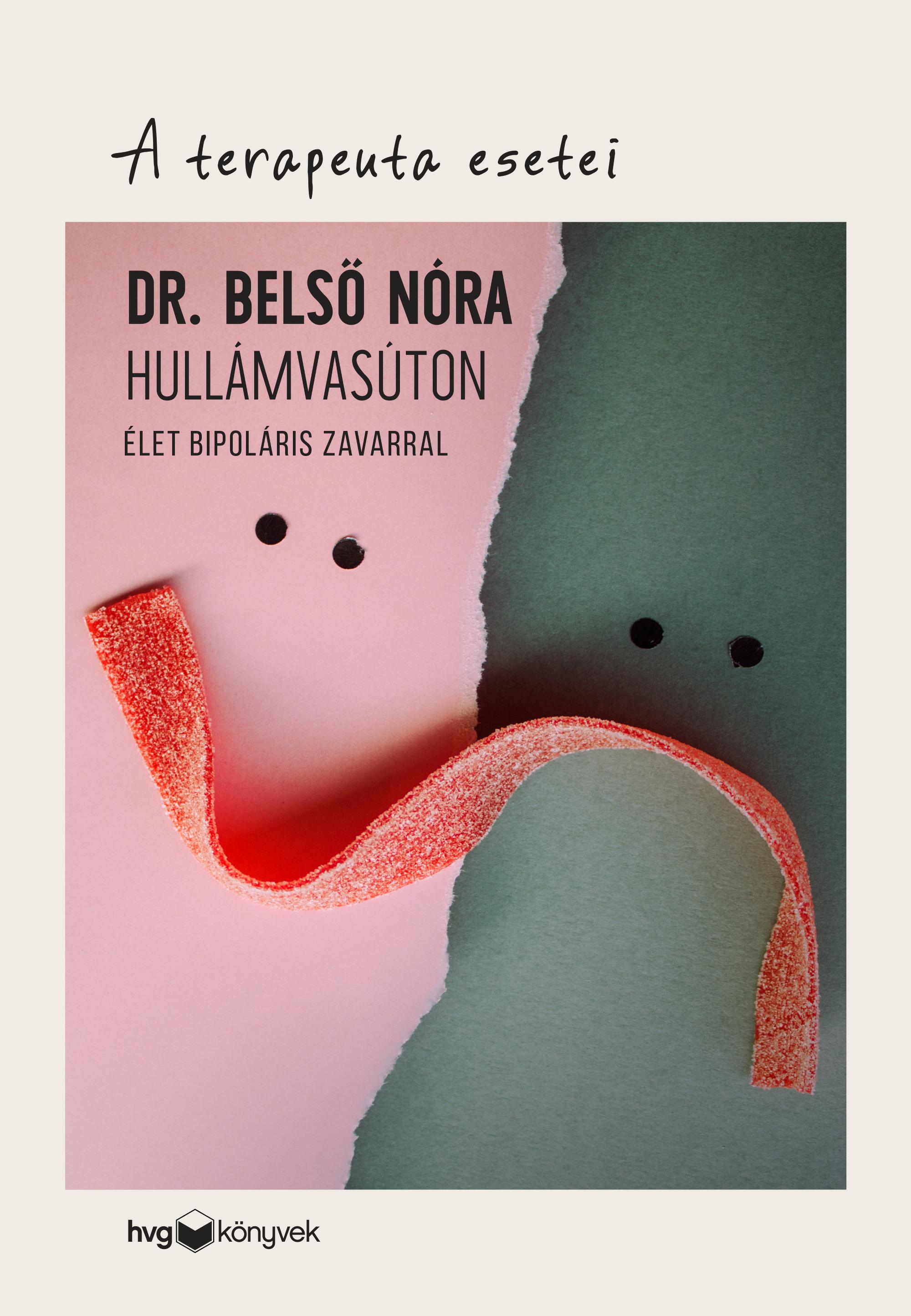 Dr. Belső Nóra - Hullámvasúton - Élet bipoláris zavarral