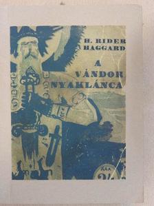 H. Rider Haggard - A vándor nyaklánca [antikvár]