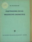Dr. Max Zacharias - Einführung in die projektive Geometrie [antikvár]