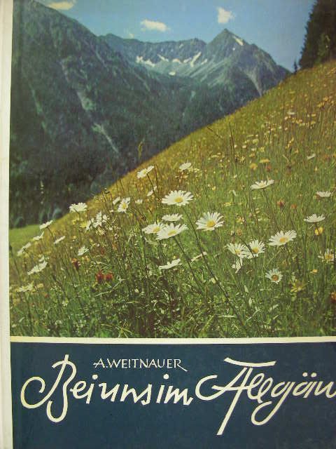 Alfred Weitnauer - Bei uns im Allgäu [antikvár]