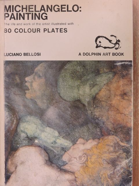 Luciano Bellosi - Michelangelo: Painting [antikvár]