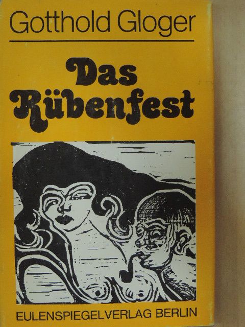 Gotthold Gloger - Das Rübenfest [antikvár]