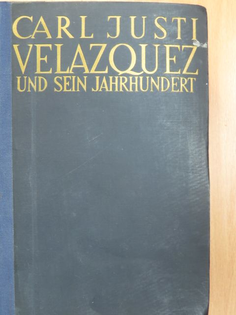 Carl Justi - Diego Velazquez und sein Jahrhundert [antikvár]