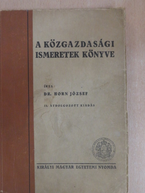 Dr. Horn József - A közgazdasági ismeretek könyve [antikvár]