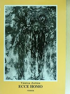 Vántsa Zoltán - Ecce Homo [antikvár]
