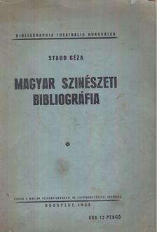 Staud Géza - Magyar szinészeti bibliográfia [antikvár]