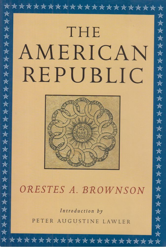 Orestes A. Brownson - The American Republic [antikvár]