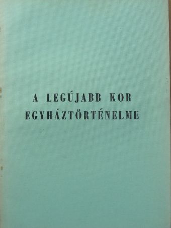 Dr. Szántó Konrád - A legújabb kor egyháztörténelme 1789-1945 [antikvár]