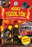 Varsányi Mihály-Géczi Zoltán - Hősies Tűzoltok - Amit nem tudtál a tűzoltókról