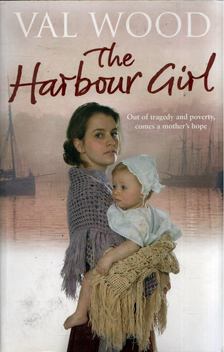 Val Wood - The Harbour Girl [antikvár]