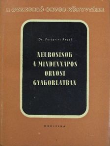 Dr. Pertorini Rezső - Neurosisok a mindennapos orvosi gyakorlatban [antikvár]