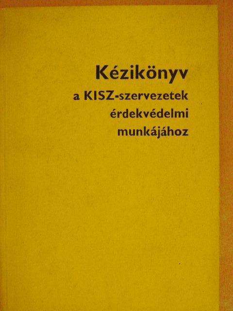 Dr. Bathó Ferenc - Kézikönyv a KISZ-szervezetek érdekvédelmi munkájához [antikvár]