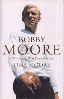 Tina Moore - Bobby Moore [antikvár]