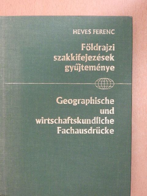 Heves Ferenc - Földrajzi szakkifejezések gyűjteménye [antikvár]