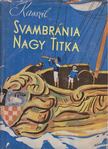 Kasszil,Lev - Svambránia nagy titka [antikvár]