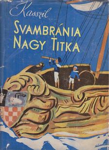 Kasszil,Lev - Svambránia nagy titka [antikvár]
