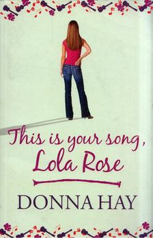 Donna Hay - This is your song, Lola Rose [antikvár]