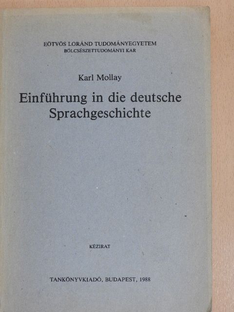 Karl Mollay - Einführung in die deutsche Sprachgeschichte [antikvár]