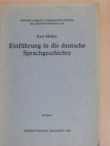 Karl Mollay - Einführung in die deutsche Sprachgeschichte [antikvár]