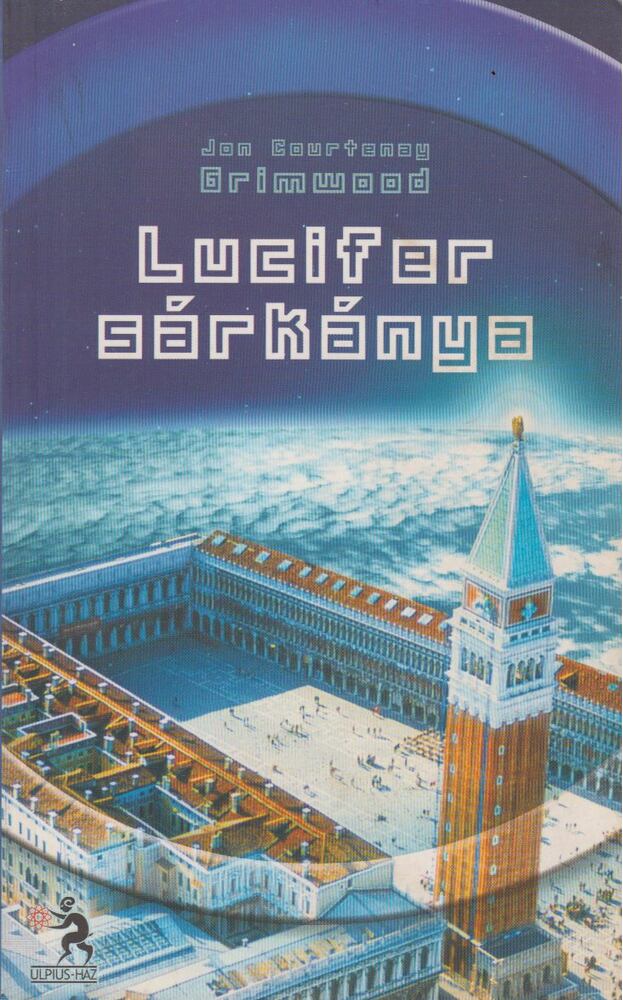 Jon Courtenay Grimwood - Lucifer sárkánya [antikvár]