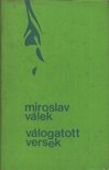 VÁLEK, MIROSLAV - Miroslav Válek - Válogatott versek [antikvár]