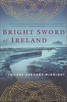 Osborne-McKnight, Juilene - Bright Sword of Ireland [antikvár]
